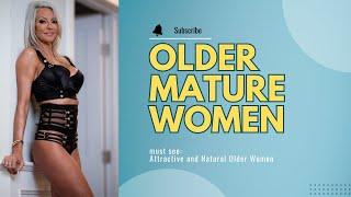 Older Women OVER 40 | Attractive and Natural Women (3 tips)