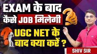 Career & Jobs Opportunities after UGC NET | What to do After UGC NET?? Shiv Sir @UGCNETGURUKUL