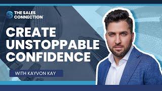 Create Unstoppable Confidence With Kayvon Kay