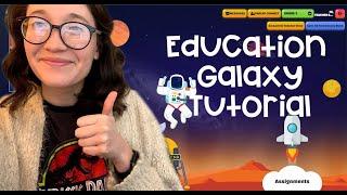 Education Galaxy Tutorial