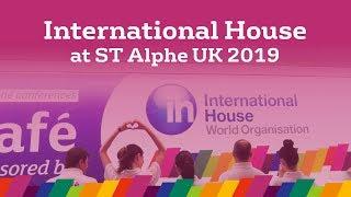 International House at ST Alphe UK 2019!