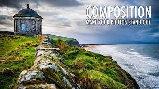 COMPOSITION - Make Your Photos STAND OUT