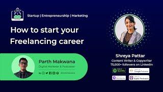 How to start your Freelancing Career | 75k+ Follower on Linkedin | Shreya Pattar