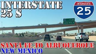 I-25 South - Santa Fe to Albuquerque - New Mexico - 4K Highway Drive