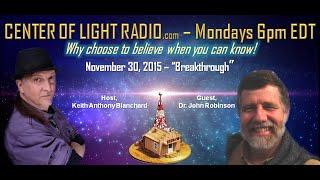 CENTER OF LIGHT RADIO - Dr. John Robinson : "Breakthrough"