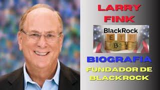 LARRY FINK ¿El Hombre Más Poderoso en Wall Street? BIOGRAFÍA del fundador de BlackRock