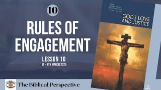 ‘Rules of Engagement’ Lesson 10, Q1 Sabbath School 2025, The Biblical Perspective