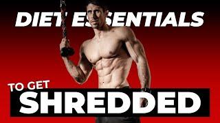 Diet ESSENTIALS to Get Shredded | Gareth Sapstead