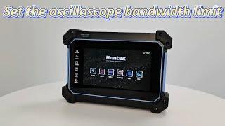 Hantek new product TO1000  Tablet oscilloscope DMM+OSC+AFG—Set the oscilloscope bandwidth limit