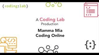 "Coding Online" - Sung to the tune of Mamma Mia (By Coding Lab)