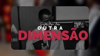 OUTRA DIMENSÃO - PASTOR JULIO JOÃO