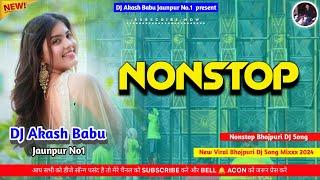 Nonstop dj bhojpuri song 2024 | Hard Bass Vibration Mix | Nonstop 2024 | DJ Akash Babu Jaunpur no.1