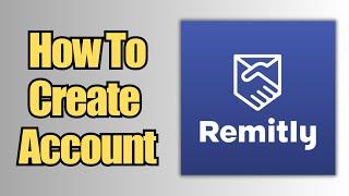 How To Install & Create an Account | Remitly App