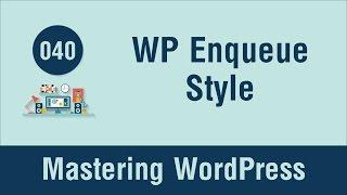 Mastering WordPress in Arabic #040 - WP Enqueue Style Function