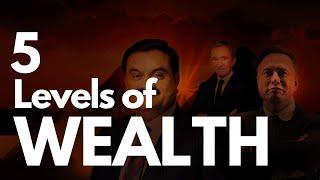 5 Levels of Wealth -  Inside The Secret Lives of The Ultra-Rich