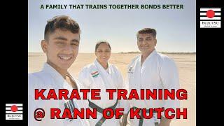 KARATE @WHITE DESERT @RANN OF KUTCH @DHOLAVIRA | BUJUTSU BHARAT | KWF INDIA KARATE