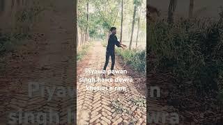 piya Pawan Singh hawe# mankhushyadav00m