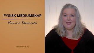 Fysisk mediumskap - Serie om mediumskap | Wenche Tømmervik