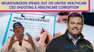 Neurosurgeon SPEAKS OUT on United Healthcare CEO Shooting & Healthcare Corruption!