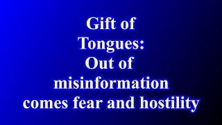 Gift of Tongues: Truth vs Misinformation.