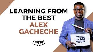 1731. Learning From The Best - Alex Gacheche #cta101