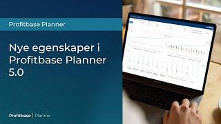 Webinar - Nyhetene i Profitbase Planner 5.0