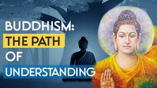 Buddhism: The Path of Understanding