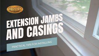 Save Time & Money With These Extension Jamb/Window Casing Tips