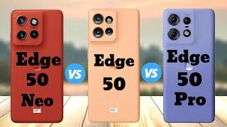 Moto edge 50 Neo vs Moto edge 50 vs Moto edge 50 Pro