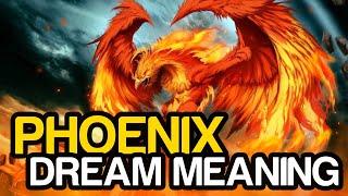 Phoenix Dream Meaning (Dream Analysis Interpretation & Symbolism)