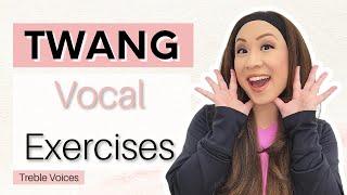 VOCAL TWANG Exercises for singing (Treble Voices)