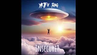 Insecure? -YKTFV Rag ( Official Audio )