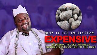 Why is Ifa Initiation Expensive as Babalawo Araba Ifaleke Awurela Suggested a Solution to the Cost