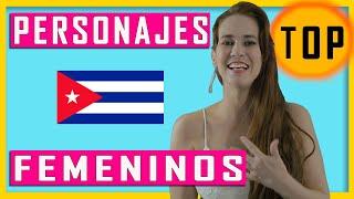 10 MEJORES personajes FEMENINOS  interpretados por actrices cubanas.