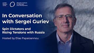 In Conversation with Sergei Guriev: Spin Dictators and Rising Tensions with Russia