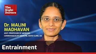 Entrainment | Dr. Malini Madhavan | TheRightDoctors