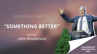 John Bradshaw - Wednesday - Something Better