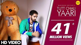 TUTT CHALI YAARI (Full Song) Maninder Buttar | MixSingh | Babbu | DirectorGifty | Punjabi Songs