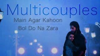 Tellywood Multicouples VM || Main Agar Kahoon/Bol Do Na Zara Mixtape