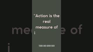 Action: The True Test of Intelligence/ Think and Grow Rich