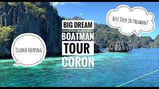 BIG DREAM BOATMAN EXPEDITION TOUR- CORON VLOG