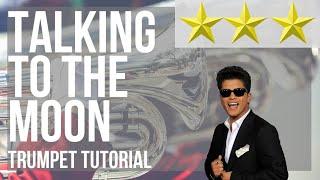 How to play Talking To The Moon by Bruno Mars on Trumpet (Tutorial)