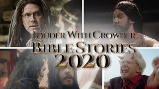 BIBLE STORIES: The Complete 2020 Saga | Louder With Crowder