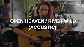 Open Heaven / River Wild (Acoustic)