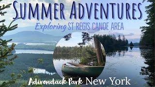 Canoe, Camp & Hike - Exploring St Regis Canoe Area, Adirondack Park, NY