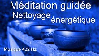 Méditation guidée - Nettoyage énergétique avec les bols tibétains - Anxiété/Peurs/Émotions/Stress