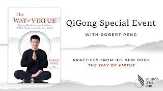 Qigong Ecstasy with Robert Peng | The Way of Virtue