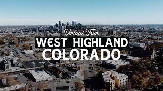 Virtual Tour of WEST HIGHLAND | BEST Denver Neighborhoods