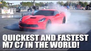 Quickest and Fastest M7 C7 in the world!  C7 - 10.20 at 144 MPH