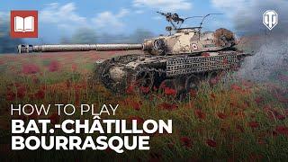 How to Play: Bat.-Châtillon Bourrasque